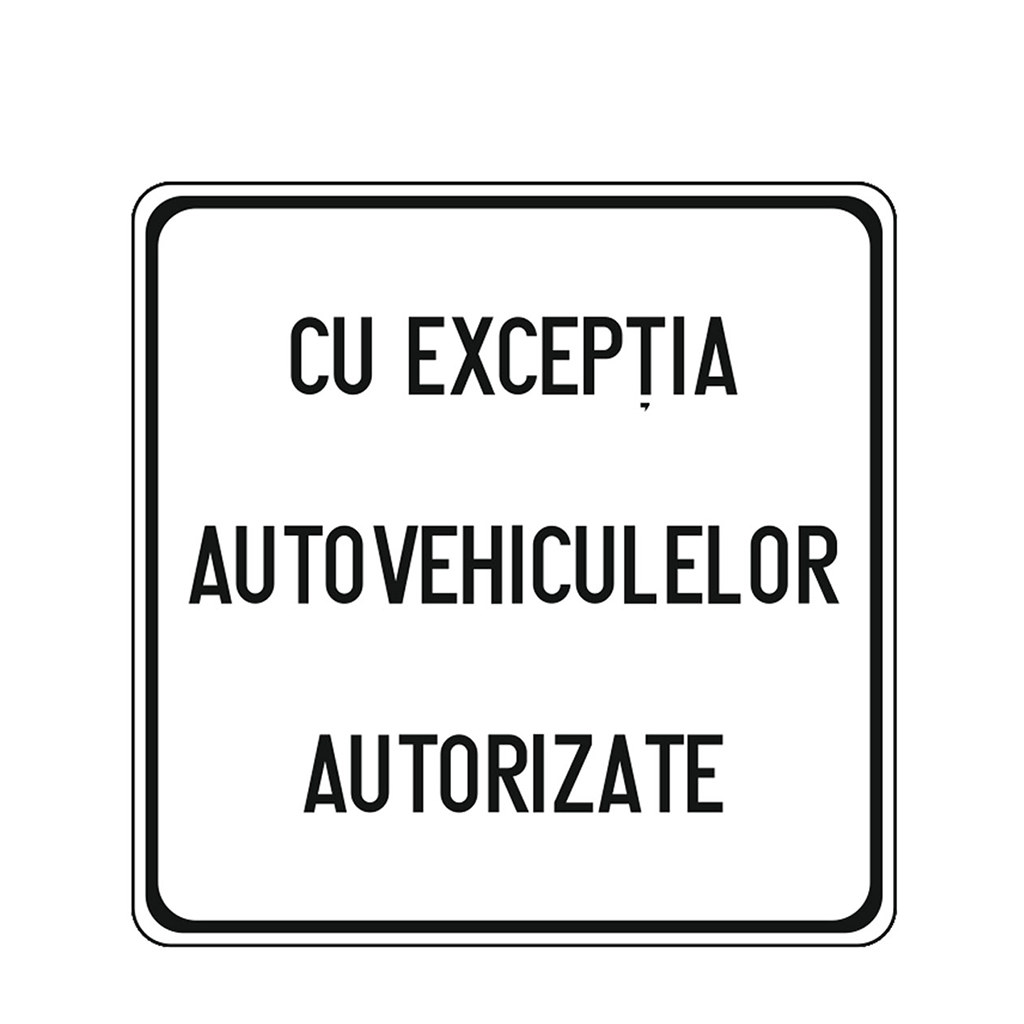 P35 - Cu excepţia autovehiculelor autorizate (60x60 cm – CLASA I)