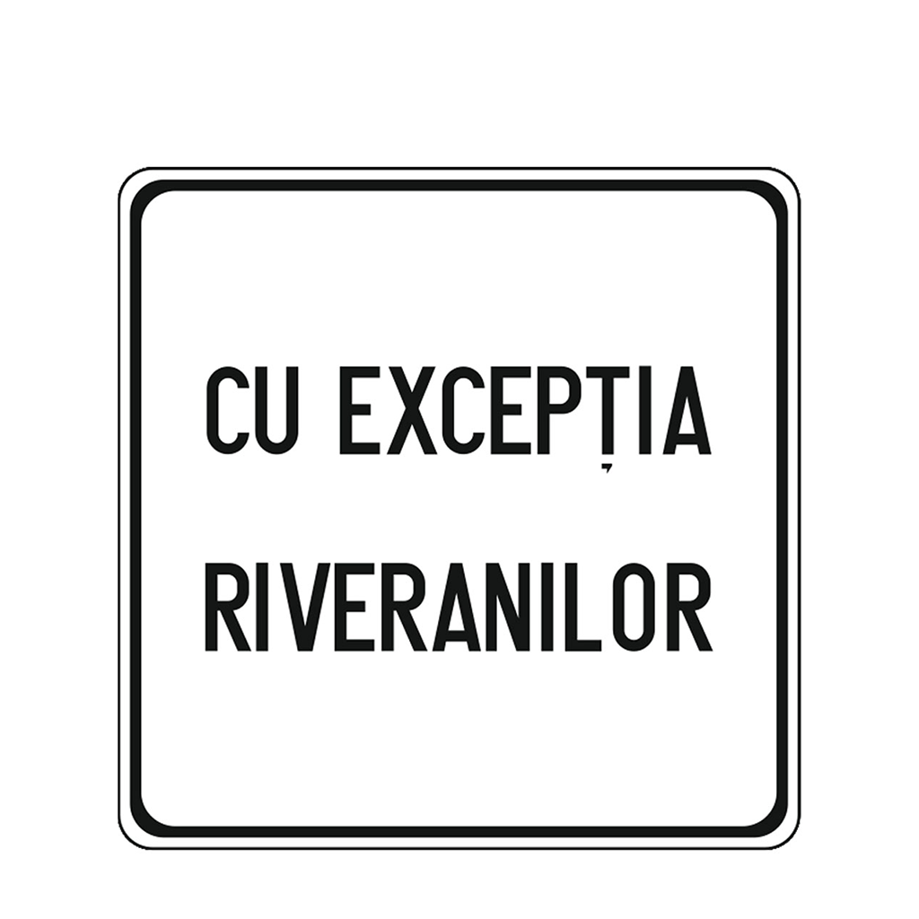 P34 - Cu excepţia riveranilor (60x60 cm - CLASA I)